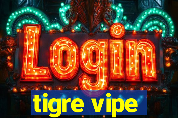 tigre vipe